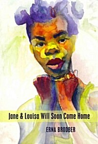 Jane & Louisa Will Soon Come Home (Paperback)