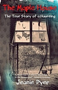 The Maple House: The True Story of a Haunting (Paperback)