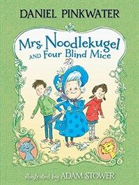 Mrs. Noodlekugel and Four Blind Mice (Paperback, Reprint)