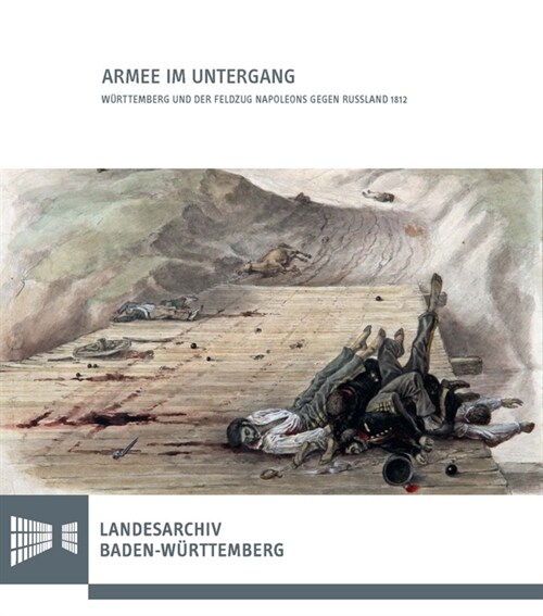 Armee Im Untergang: Wurttemberg Und Der Feldzug Napoleons Gegen Russland 1812 (Hardcover)