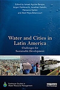 Water and Cities in Latin America : Challenges for Sustainable Development (Hardcover)