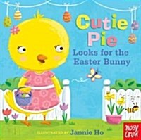 Cutie Pie Looks for the Easter Bunny: A Tiny Tab Book (Board Books)