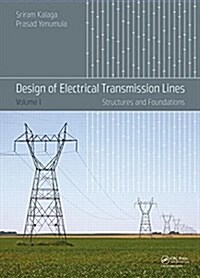 Design of Electrical Transmission Lines : Structures and Foundations (Hardcover)