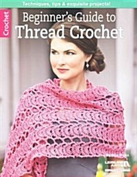 Beginners Guide to Thread Crochet (Paperback)