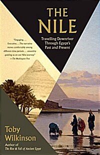 The Nile: Travelling Downriver Through Egypts Past and Present (Paperback)
