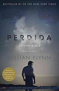 Perdida (Movie Tie-In Edition): (gone Girl-Spanish Language) (Paperback)