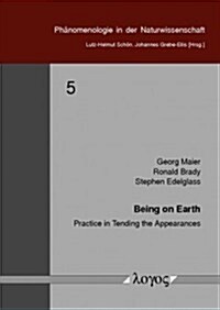 Being on Earth: Practice in Tending the Appearances (Paperback)