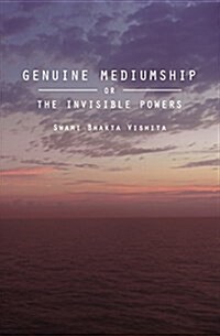 Genuine Mediumship: Or the Invisible Powers (Paperback)