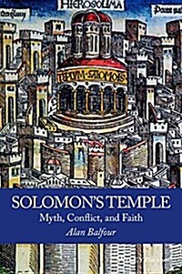 Solomons Temple : Myth, Conflict, and Faith (Paperback)