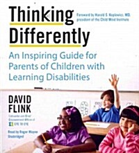 Thinking Differently: An Inspiring Guide for Parents of Children with Learning Disabilities (Audio CD)