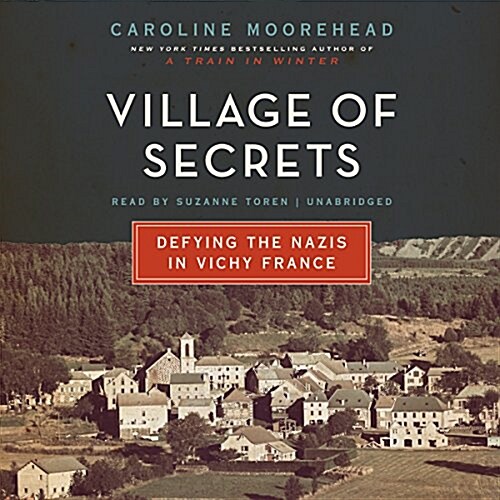 Village of Secrets: Defying the Nazis in Vichy France (Audio CD)