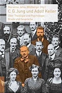 C. G. Jung Und Adolf Keller: Uber Theologie Und Psychologie: Briefe Und Gesprache (Paperback)