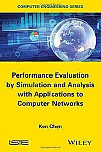 Performance Evaluation by Simulation and Analysis with Applications to Computer Networks (Hardcover)