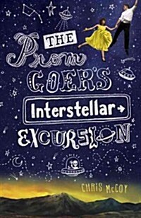 The Prom Goers Interstellar Excursion (Library Binding)