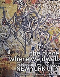 The Place Where We Dwell: Reading and Writing about New York City (Paperback, 3)