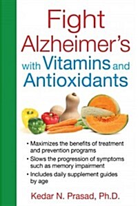 Fight Alzheimers With Vitamins and Antioxidants (Paperback)