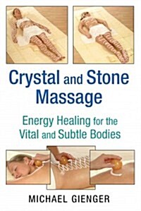 Crystal and Stone Massage: Energy Healing for the Vital and Subtle Bodies (Paperback, 2, Edition, New of)