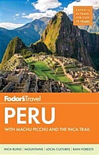 Fodors Peru: With Machu Picchu & the Inca Trail (Paperback)