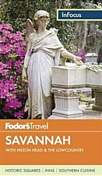 Fodors in Focus Savannah: With Hilton Head & the Lowcountry (Paperback)