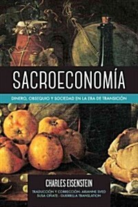 Sacroeconom?: Dinero, Obsequio Y Sociedad En La Era de Transici? (Paperback)