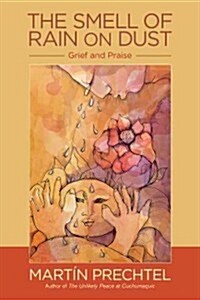The Smell of Rain on Dust: Grief and Praise (Paperback)