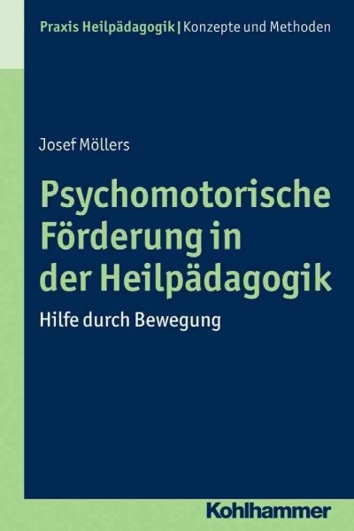 Psychomotorische Forderung in Der Heilpadagogik: Hilfe Durch Bewegung (Paperback)