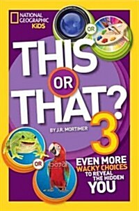This or That? 3: Even More Wacky Choices to Reveal the Hidden You (Paperback)
