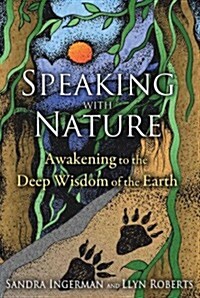 Speaking with Nature: Awakening to the Deep Wisdom of the Earth (Paperback)