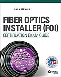 Fiber Optics Installer (FOI) Certification Exam Guide (Paperback)