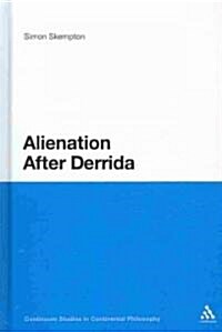 Alienation After Derrida (Hardcover)