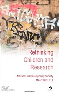 Rethinking Children and Research: Attitudes in Contemporary Society (Hardcover)