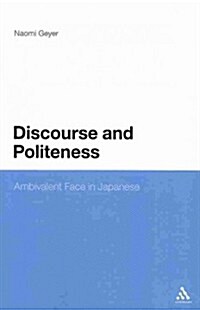 Discourse and Politeness: Ambivalent Face in Japanese (Paperback)