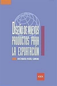 Dise? de nuevos productos para la exportaci? / Design of new products for exportation (Paperback)