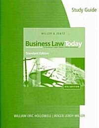 Business Law Today, Standard Edition: Text and Summarized Cases--E-Commerce, Legal, Ethical, and Global Environment (Paperback, 9, Study Guide)