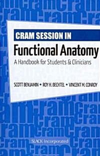 Cram Session in Functional Anatomy: A Handbook for Students and Clinicians (Paperback)
