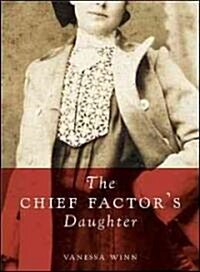 The Chief Factors Daughter (Paperback)