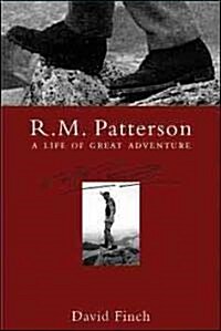 R.M. Patterson: A Life of Great Adventure (Paperback)