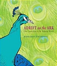 Adrift on the Ark: Our Connection to the Natural World (Paperback)