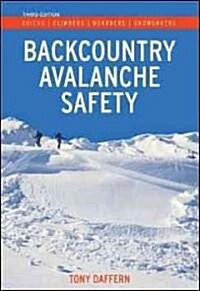 Backcountry Avalanche Safety: Skiers, Climbers, Boarders and Snowshoers (Paperback, 3)