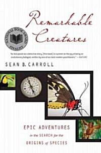 Remarkable Creatures: Epic Adventures in the Search for the Origins of Species (Paperback)