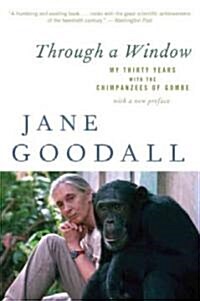 Through a Window: My Thirty Years with the Chimpanzees of Gombe (Paperback)