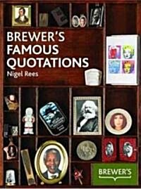 Brewers Famous Quotations : 5,000 Quotations and the Stories Behind Them (Paperback)