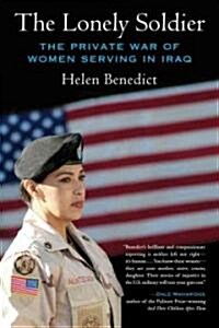 The Lonely Soldier: The Private War of Women Serving in Iraq (Paperback)