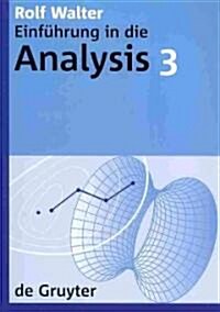 Einf?rung in die Analysis, 3, De Gruyter Lehrbuch 3 (Paperback)