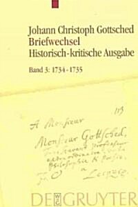 1734-1735: Unter Einschlu Des Briefwechsels Von Luise Adelgunde Victorie Gottsched (Hardcover)