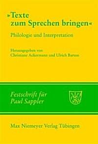 Texte Zum Sprechen Bringen: Philologie Und Interpretation (Hardcover)