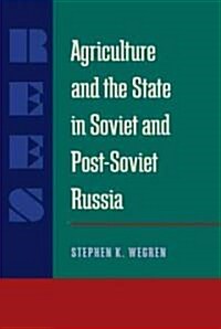 Agriculture and the State in Soviet and Post-soviet Russia (Paperback, 1st)