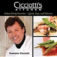 Cicciottis Kitchen Italian Family Favorites (Hardcover)