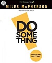 Do Something: Make Your Life Count (Audio CD)