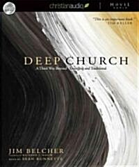 Deep Church: A Third Way Beyond Emerging and Traditional (Audio CD)